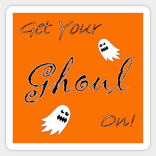 Get Your Ghoul On! Sticker